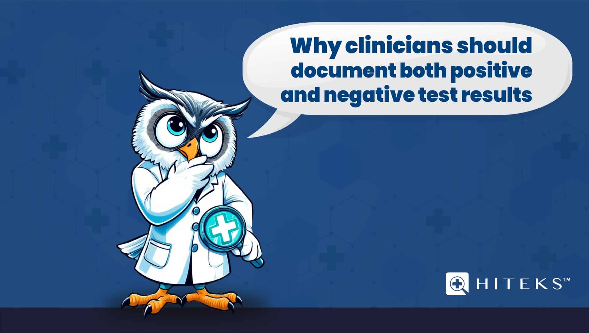 Why clinicians should document both positive and negative test results ...
